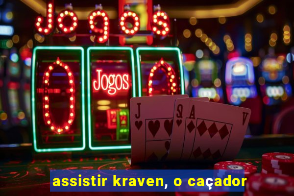 assistir kraven, o caçador